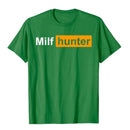 MILF Hunter Funny Adult Humor Joke For Men Who Love Milfs Graphic Top T-Shirts Tops Shirts Brand New Cotton Holiday Tight Adult