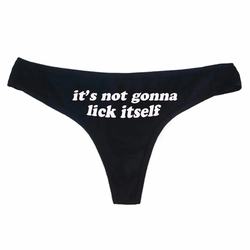 New Thong Underwear It's Not Gonna Lick Itself Letter Printed Cotton Women Sexy T Panties G String Low Waist Free Shipping