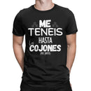 Me Teneis Up To The Cushions Mu Jarto T Shirt Men Cotton Novelty T-Shirts Crew Neck Funny Phrases Tees Short Sleeve Clothes Gift