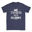 Me Teneis Up To The Cushions Mu Jarto T Shirt Men Cotton Novelty T-Shirts Crew Neck Funny Phrases Tees Short Sleeve Clothes Gift