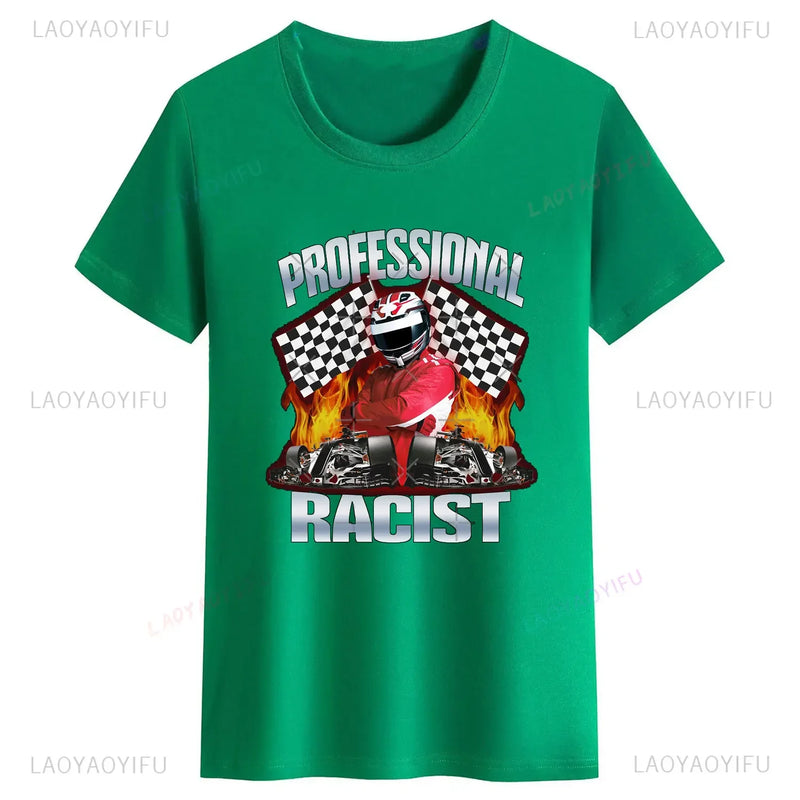 2024 Summer Professional Racist  Racing Meme Classic 100% Cotton Man T-Shirt Unisex Clothing Harajuku O-neck Short Sleeve Tops