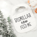 Bismillah now feed me bib Eid Mubarak happy Ramadan Al Adha Muslim Islamic holiday Kareem decoration baby shower boy girl gift