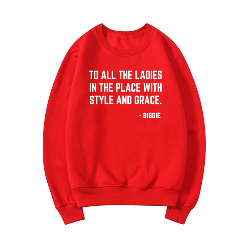 Feministisches Sweatshirt an alle Damen im Ort mit Stil und Anmut Crewneck Sweatshirts Biggie Smalls Fan Hoodie Unisex Top